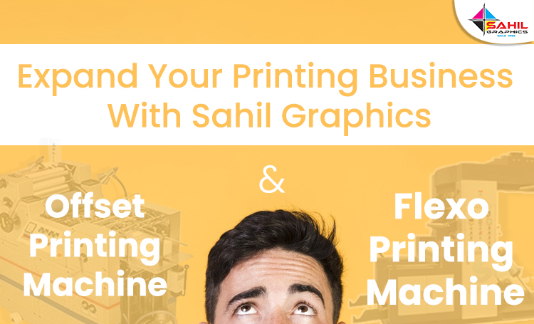 Expand Your Printing Business With Sahil Graphics’ Offset Printing Machine & Flexo Printing Machine