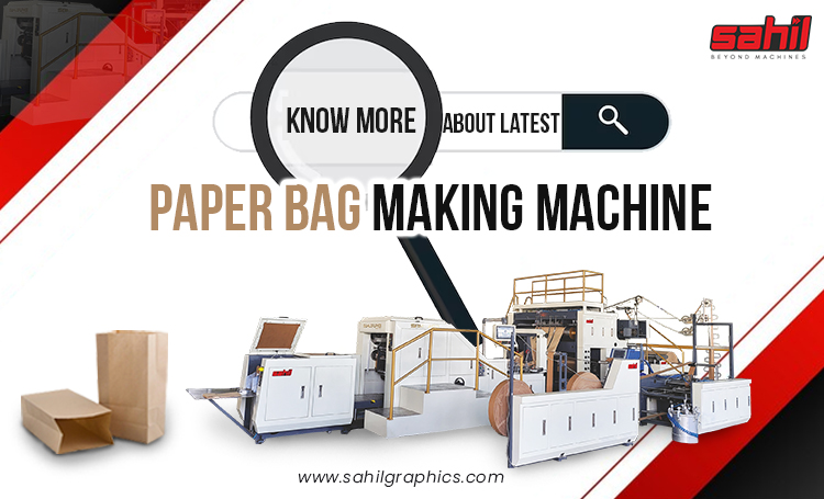 Know More About Latest Paper Bag Making Machine