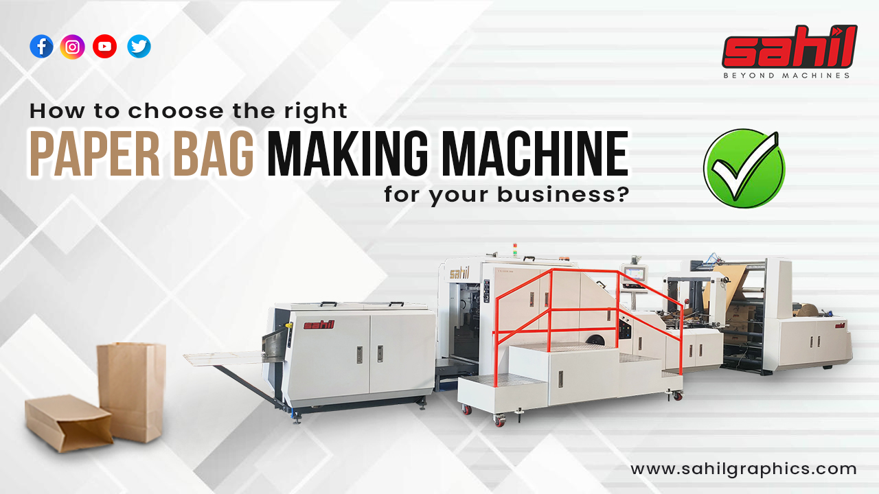 How to Choose the Right Paper Bag Making Machine for Your Business?