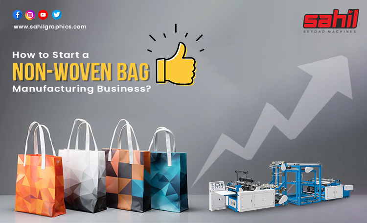 How to start a Successful Non-Woven Bag Manufacturing Business?